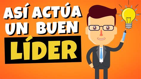 10 Caracteristicas De Un Lider 🔥🔥🔥 Todo Buen LÍder Tiene Estas