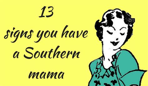 13 Signs You Have A Southern Mama Al