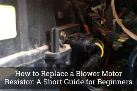 How To Replace Blower Resistor