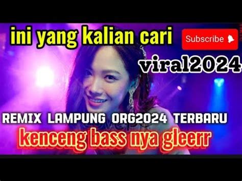 DJ FULL BASS REMIX LAMPUNG KENCENG BANGET BASS GLERRR VIRAL TIKTOK