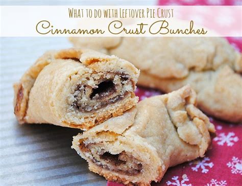 What To Do With Leftover Pie Crust Cinnamon Crust Bunches Adventures Of Mel