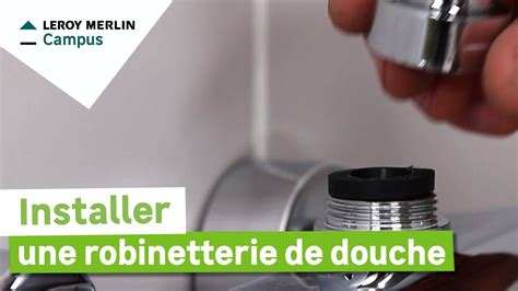 Comment Installer Une Robinetterie De Douche Leroy Merlin Youtube