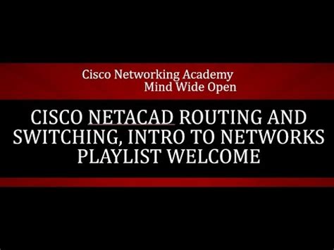 Cisco Netacad Routing And Switching Intro To Networks Playlist Welcome