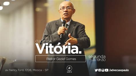 Culto Da Vit Ria Pastor Geziel Gomes Youtube