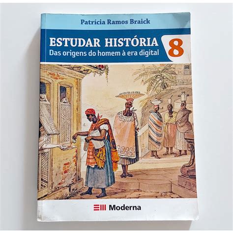 Livro Estudar História Das Origens Do Homem À Era Digital S2 Shopee