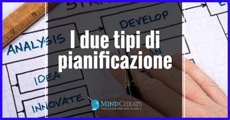 I Due Tipi Di Pianificazione Mindcheats