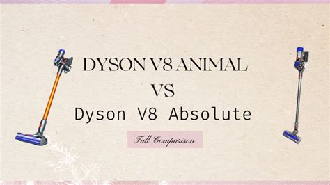 Tested & Trusted: Dyson V8 Absolute Vs Animal - Cleaners Advisor