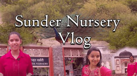 Exploring The Beauty Of Sundar Nursery Vlog Youtube