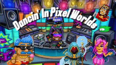 Dancin In Pixel Worlds Youtube