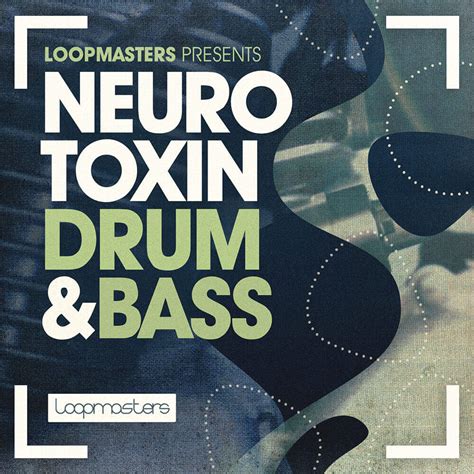 Loopmasters Releases Neurotoxin Drum Bass Sample Pack