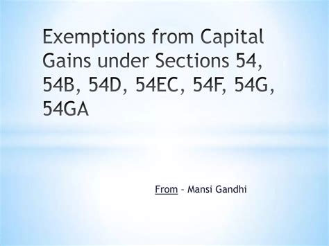 Exemptions From Capital Gains Under Sections 54 Ppt