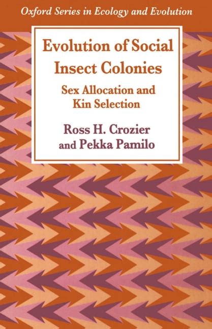 Oxford Ecology And Evolution Evolution Of Social Insect Colonies Sex Allocation And Kin