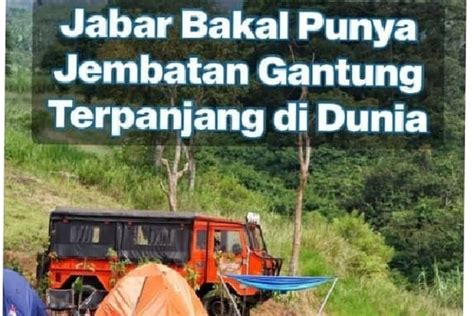 Kabar Gembira Bagi Pencinta Wisata Outdoor Kini Jawa Barat Akan Bangun