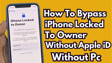 How To Bypass Iphone Locked To Owner Without Apple Id Without Computer