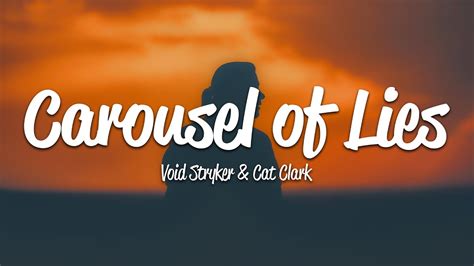 Void Stryker Cat Clark Carousel Of Lies Lyrics Youtube Music