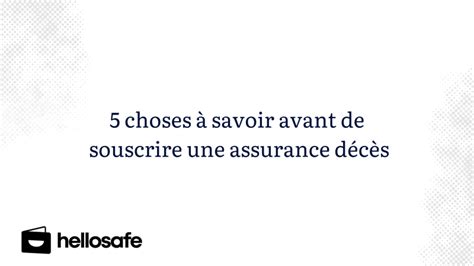 5 choses à savoir avant de souscrire une assurance décès