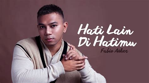 Fabio Asher Hati Lain Di Hatimu Lirik Trending Viral Indonesia