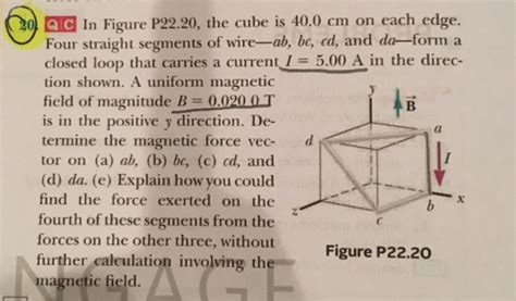 Solved In Figure P22 20 The Cube Is 40 0 Cm On Each Edge Chegg