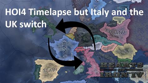 What If Italy And The Uk Swapped Places Hoi Timelapse Youtube