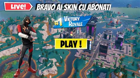 Live Fortnite Romania Bravo Ai Skin Cu Abonati Si Endgame Youtube