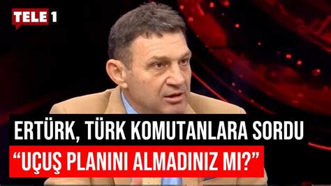 Emekli Amiral Türker Ertürk ten büyük iddia Türk Siha yı vuran uçak