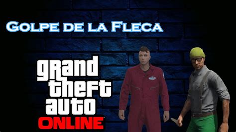 Golpe De La Fleeca Gta V On Line Youtube