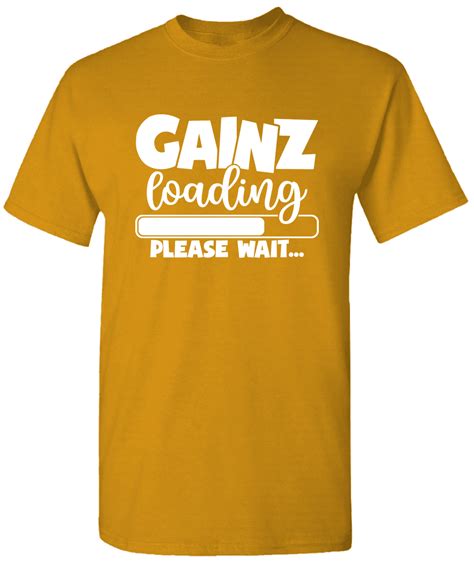 Gainz Loading Please Wait Motivation T Shirt Workout T Shirt