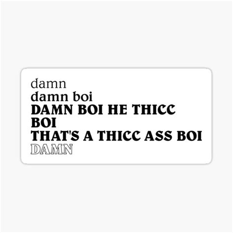 Damn Boi He Thicc Sticker For Sale By Bellamuert3 Redbubble