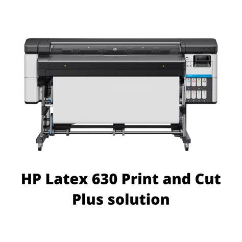 Hp Latex Print And Cut Plus Series Saasz Solutions