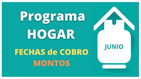 Fechas De Cobro Y Montos Junio Programa Hogar Garrafa Social