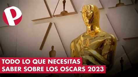 Oscar 2023 Todo Lo Que Debes Saber Sobre Los Actores Y Películas