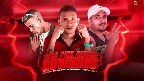 Taca Pica Nessas Novinhas Paulinho Oficial O Pf Mc Magrinho Trot No