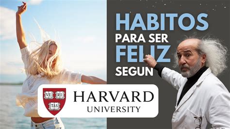 9 hábitos respaldados por Harvard para una vida llena de felicidad y