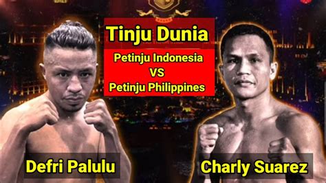 Tinju DuniaPetinju Indonesia Defri Palulu Duel Vs Charly Suarez