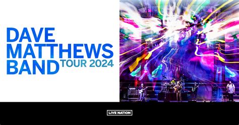 Dave Matthews 2024 Tour Dates - Loria Raychel