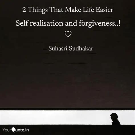 Self Realisation And Forg Quotes Writings By Suhasri Sudhakar