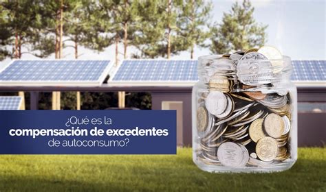 Compensaci N De Excedentes De Autoconsumo Solarcos