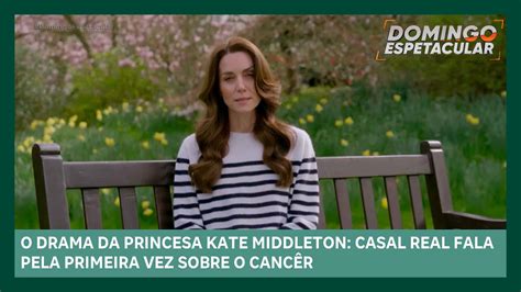 Kate Middleton Afirma Estar C Ncer E Casal Real Fala Pela Primeira