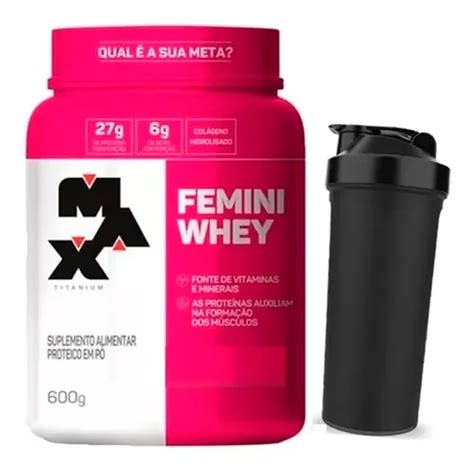 Femini Whey Protein Concentrado G Brinde Max Titanium Frete Gr Tis