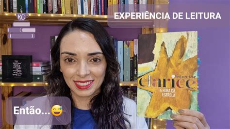 A Hora Da Estrela De Clarice Lispector Experi Ncia De Leitura Youtube