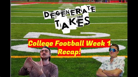 College Football Week 1 Recap Over Reactions And Degenerate Takes