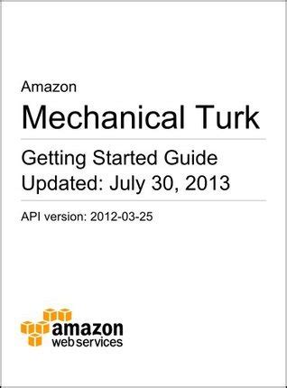 Amazon Mechanical Turk Getting Started Guide By Amazon Web Services