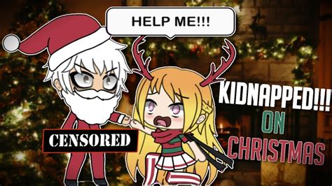 Kidnapped On Christmas By Santa🎅🎄 Gacha Life Gachaverse Gacha