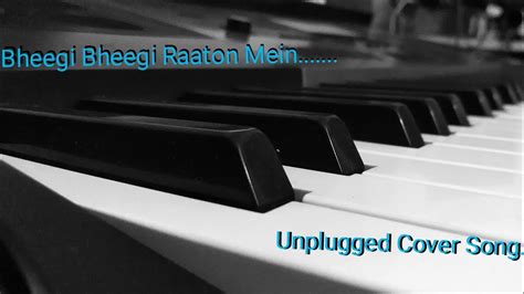 Bheegi Bheegi Raaton Mein Unplugged Version Cover Song Adnaan