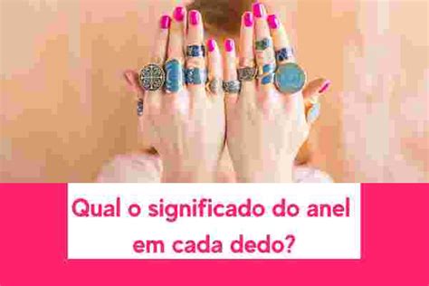 Qual O Significado Do Anel Em Cada Dedo Joiasdefeij Overmelho