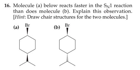 Solved 16 Molecule A Below Reacts Faster In The Sn1