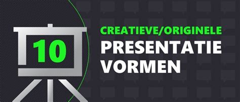 10 Creatieve En Originele Presentatievormen Om Te Overtuigen