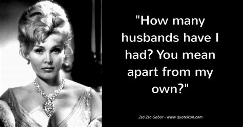 20 Of The Best Quotes By Zsa Zsa Gabor Quoteikon