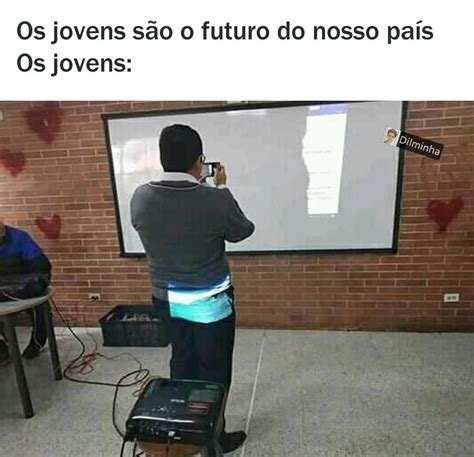 Os jovens são o futuro do nosso país Os jovens Memes