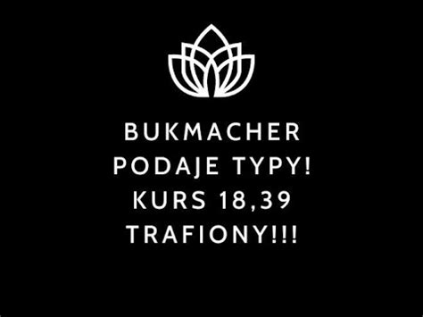 Bukmacher Podaje Typy Kurs Trafiony Zatopiony Youtube